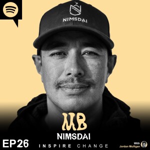 Ep 26 : Nimsdai | Mulligan Brothers Motivation with Jordan Mulligan