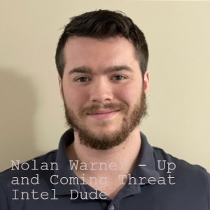 Nolan Warner - Up and Coming Threat Intel Dude