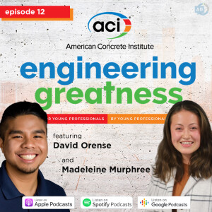 Ep 12 - Engineering Greatness with David Orense + Madeleine Murphree