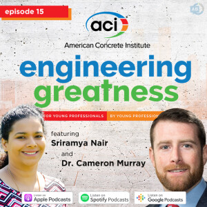 Ep 15 - Engineering Greatness with Sriramya Nair + Dr. Cameron Murray