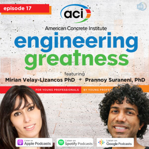 Ep 17 - Engineering Greatness with Mirian Velay-Lizancos + Prannoy Suraneni