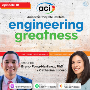 Ep 18 - Engineering Greatness with Bruno Fong-Martinez + Catherine Lucero