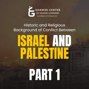 Israel-Palestine Conflict, Religious and Historical Background - Part 1 - Javed Ahmed Ghamidi