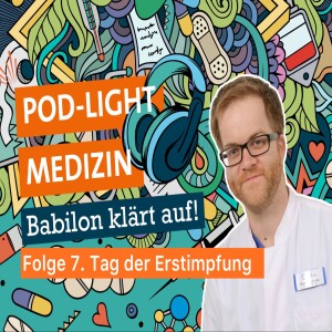 Folge 7. Pod-light Medizin - Tag der Erstimpfung