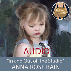 ”In and Out of the Studio” Anna Rose Bain (AUDIO)