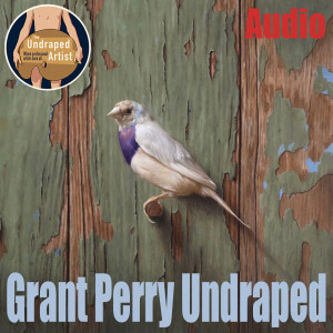 Grant Perry Undraped (AUDIO)