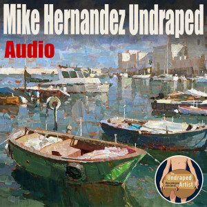 Mike Hernandez Undraped (AUDIO)