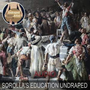 Sorolla’s Education Undraped (AUDIO)
