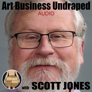 ART Business Undraped with SCOTT JONES (audio)