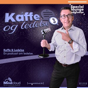 Ledelse & socialbæredygtig leder - Special lounge udgave - tema 3 - med Jette Runchel, Morten Winge & Marco Damgaard