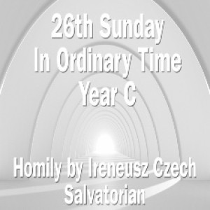 26th Sunday in Ord. Time C, Yr C, 25 September 2022