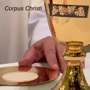 Corpus Christi Sunday, 19 June 2022
