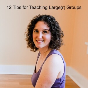 12 Tips for Teaching Large(r) Groups