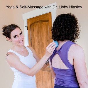 Yoga & Self-Massage with Dr. Libby Hinsley