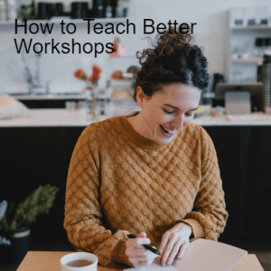 How to Teach Better Workshops