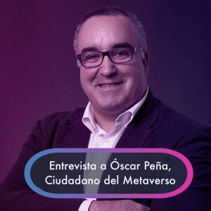 Óscar Peña es Ciudadano del Metaverso