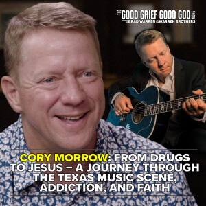Cory Morrow: From Drugs to Jesus – A Journey Through the Texas Music Scene, Addiction, and Faith