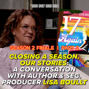 Closing a Season, Our Stories (Pt2):  A Conversation w/ Lisa Boullt (Author & the show's Seg. Prod.)