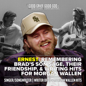Ernest: Remembering Brad’s Son Sage, Their Friendship, & Writing Hits for Morgan Wallen