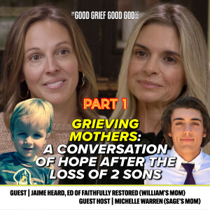 Grieving Mothers (Pt1): A Conversation of Hope & Healing After the Loss of Two Sons