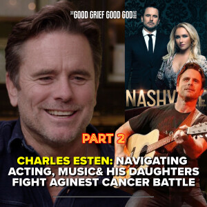 Charles Esten (Pt2): Navigating Acting, Music, & His Daughter’s Fight Against Cancer