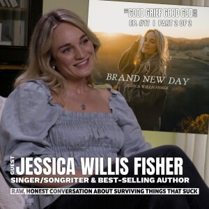 “Unspeakable” (Pt1/2), JESSICA WILLIS FISHER, singer/songwriter & best-selling author, & host BRAD WARREN (S1/EP17)