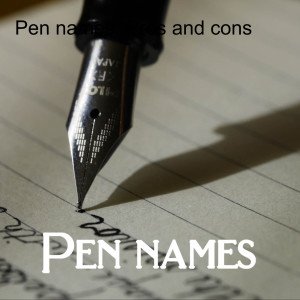 Pen names. Pros and cons