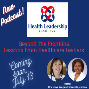 Beyond the Frontline: Lessons from Healthcare Leaders Podcast Trailer