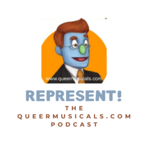 Represent - The queermusicals.com podcast - Trailer