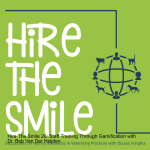 Hire The Smile: Staff Training Through Gamification with Dr. Bob Van Der Heijden
