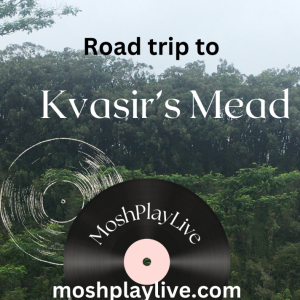 Road Trip to Kvasir's Mead