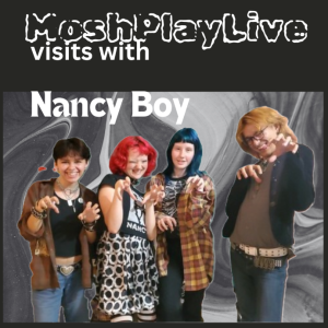 Nancy Boy Visits with MoshPlayLive