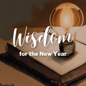 Wisdom for a New Year - Proverbs 3.1-12 - Darryn Wiehahn