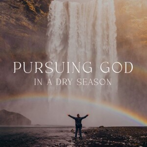 Pursuing God in a Dry Season - Psalm 42 - Siviwe Minyi