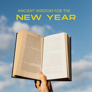 Ancient Wisdom for a New Year Part 1 - Kyle Johnston - 01 January 2017