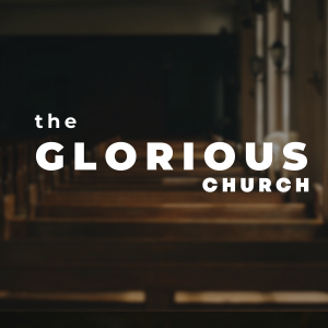 The Glorious Church - Ryan Saville