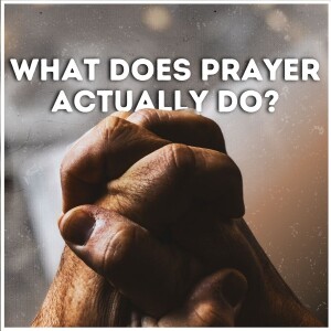 What does Prayer Actually Do? - Lester Pillay