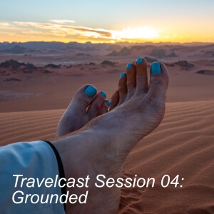 Travelcast Session 04: Grounded: Finding Terra Firma in Algeria’s Sahara Desert