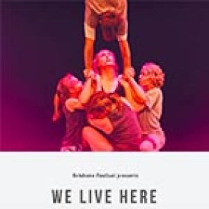 Our review of We Live Here by Flipside and Brisbane Festival