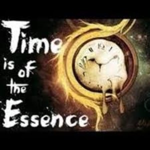 Time is of the Essence