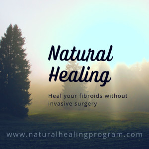 Natural Healing for Fibroids