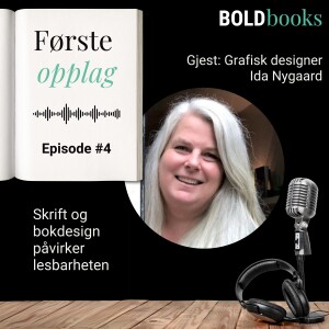 #4 Skrift og bokdesign påvirker lesbarheten – grafisk designer Ida Nygaard