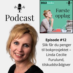 #12 Slik får du penger til bokprosjektet – Linda Cecilie Furulund, tilskuddsrådgiver