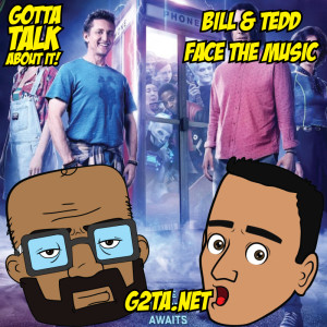 Bill & Tedd Review & Commentary by G2TA.net
