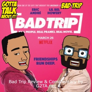 Bad Trip Review & Commentary by G2TA.net