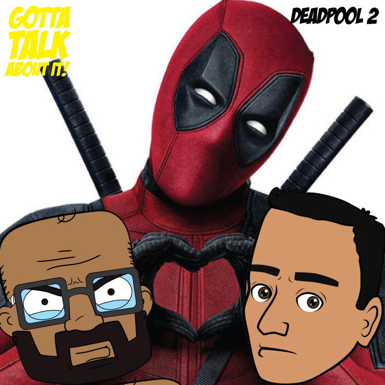 Deadpool 2 Review & Commentary