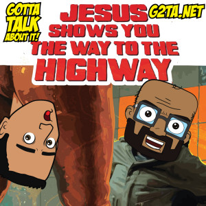 Jesus Shows You The Way To The Highway Review & Commentary by G2TA.net