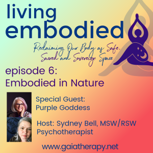 Episode 6 - Reflecting on the Role of Nature with the Purple Goddess