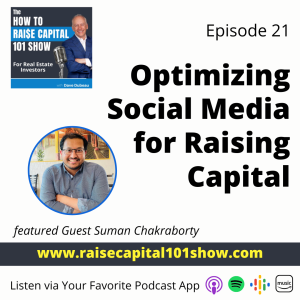 21. Optimizing Social Media for Raising Capital with Suman Chakraborty