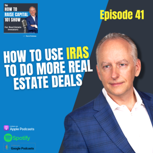 41. How To Use IRAs to Do More Real Estate Deals